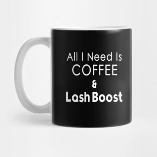 All I Need Coffee & Lash Boost T-shirt - white print Mug